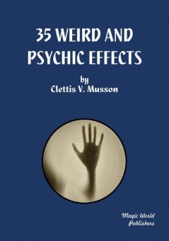 35 Weird and Psychic Effects by Clettis Musson